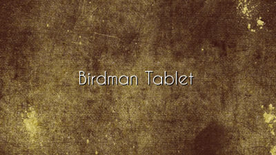 Birdman Tablet