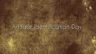 Artifact Identification Day
