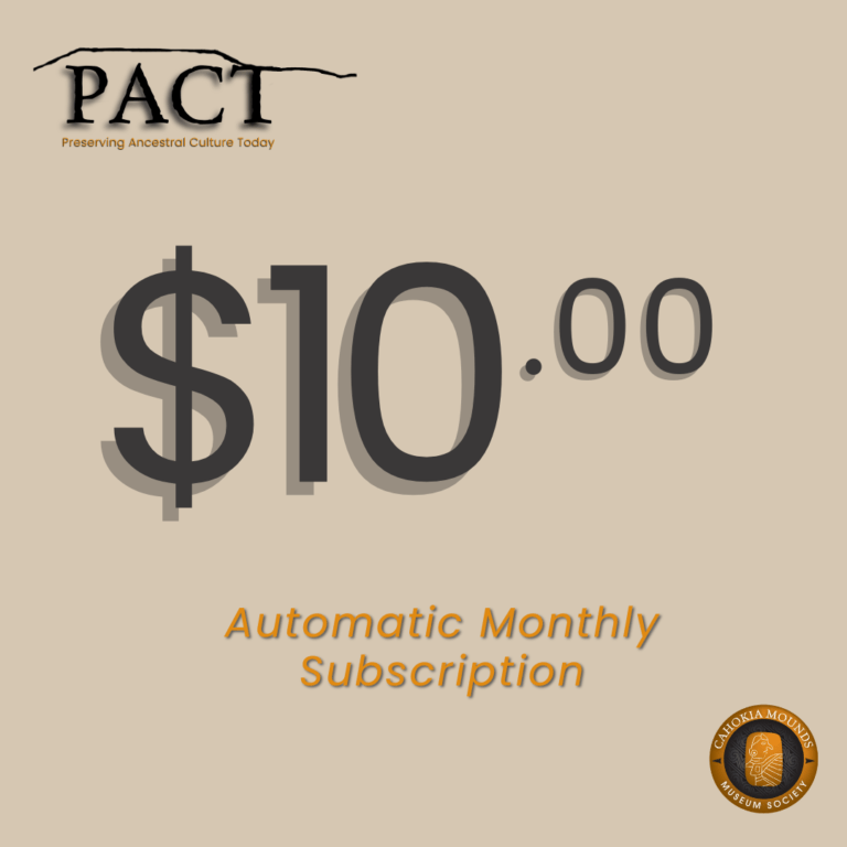 PACT: $10 – Automatic Monthly Gift – Cahokia Mounds